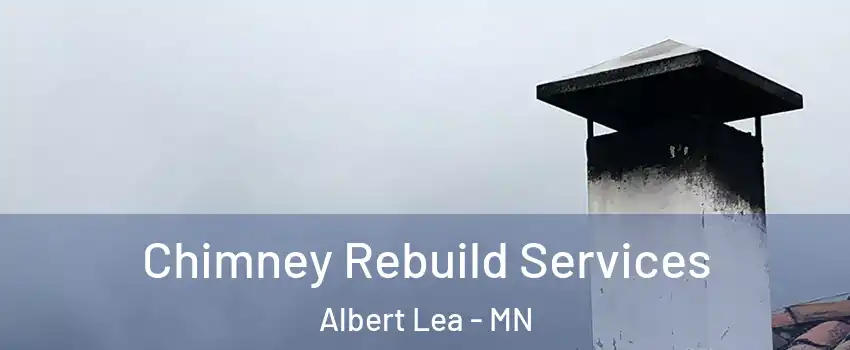  Chimney Rebuild Services Albert Lea - MN
