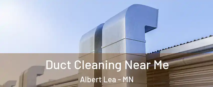  Duct Cleaning Near Me Albert Lea - MN