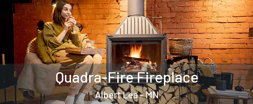  Quadra-Fire Fireplace Albert Lea - MN
