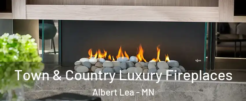  Town & Country Luxury Fireplaces Albert Lea - MN