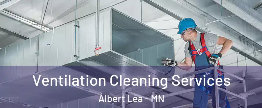  Ventilation Cleaning Services Albert Lea - MN